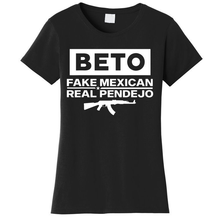 Beto Fake Mexican Real Pendejo Women's T-Shirt