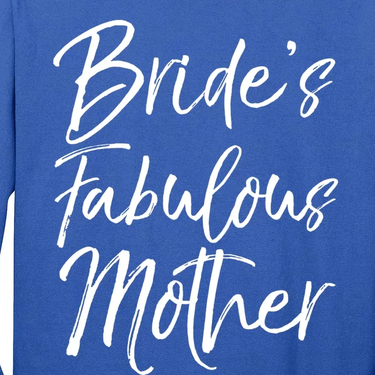 Bride's Fabulous Mother Cute Gift Mom Wedding Tall Long Sleeve T-Shirt