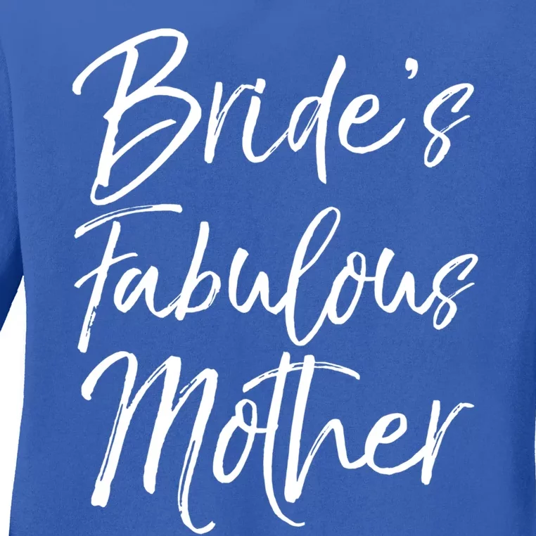 Bride's Fabulous Mother Cute Gift Mom Wedding Ladies Long Sleeve Shirt