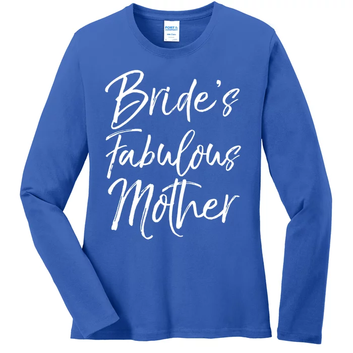 Bride's Fabulous Mother Cute Gift Mom Wedding Ladies Long Sleeve Shirt