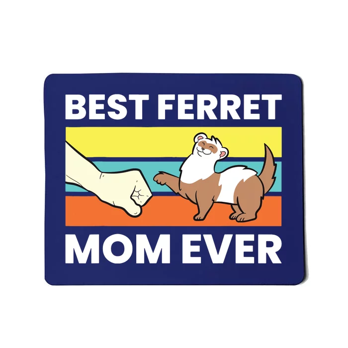 Best Ferret Mom Ever Love Ferret Mousepad