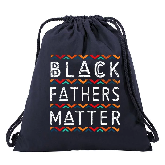 Black Fathers Matter Africancute Giftamerican History Black Pride Cool Gift Drawstring Bag