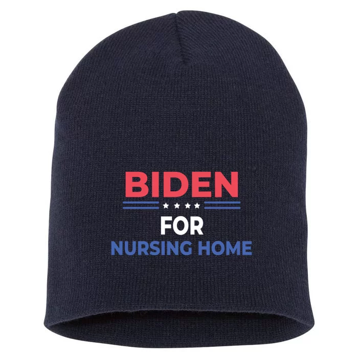 Biden For Nursing Home Short Acrylic Beanie