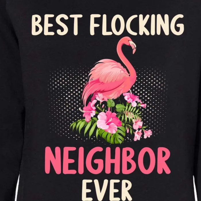 Best Flocking Neighbor Ever Floral Pink Flamingo Flower Fans Gift Womens California Wash Sweatshirt