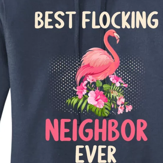 Best Flocking Neighbor Ever Floral Pink Flamingo Flower Fans Gift Women's Pullover Hoodie