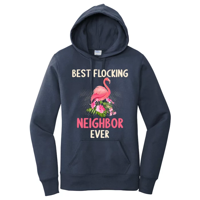 Best Flocking Neighbor Ever Floral Pink Flamingo Flower Fans Gift Women's Pullover Hoodie