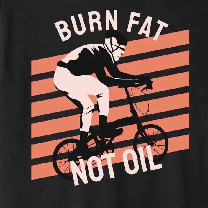 Burn Fat Not Oil ChromaSoft Performance T-Shirt