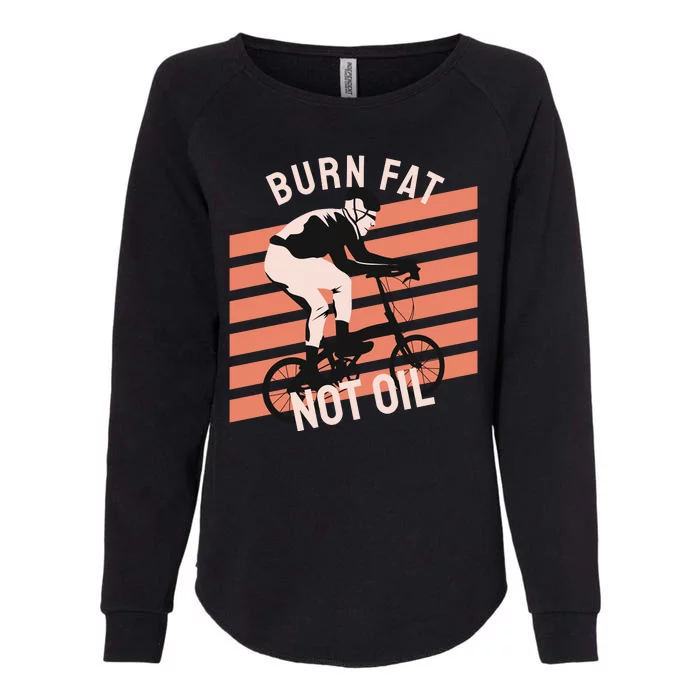 Burn Fat Not Oil Womens California Wash Sweatshirt