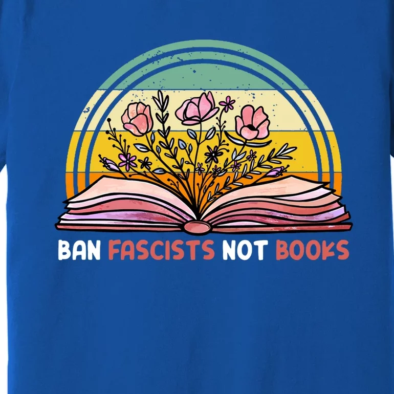 Ban Fascists Not Books Pink Flowers Gift Premium T-Shirt