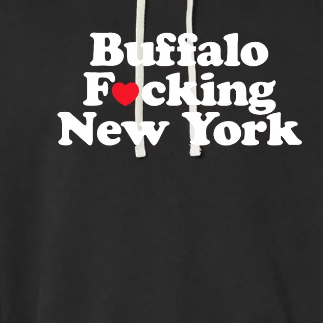 Buffalo Fucking New York Heart 716 Buffalo Ny Garment-Dyed Fleece Hoodie