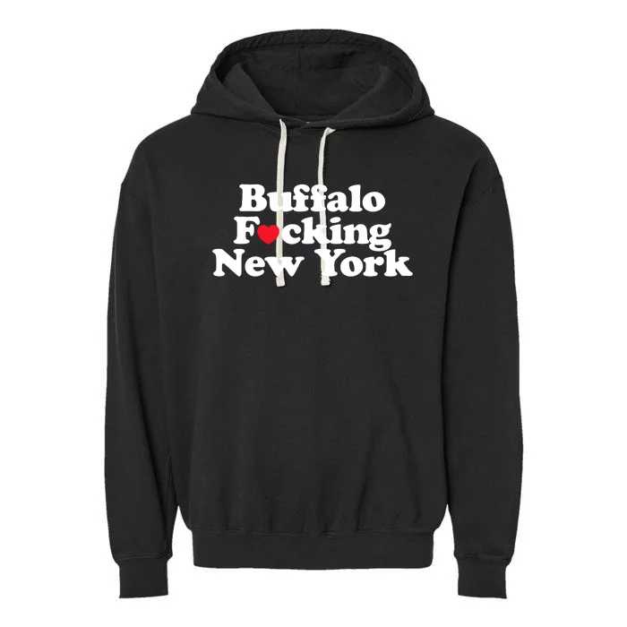 Buffalo Fucking New York Heart 716 Buffalo Ny Garment-Dyed Fleece Hoodie