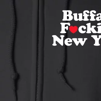 Buffalo Fucking New York Heart 716 Buffalo Ny Full Zip Hoodie