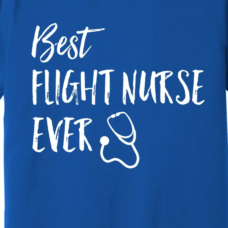 Best Flight Nurse Ever National Nurses Week Gift Premium T-Shirt