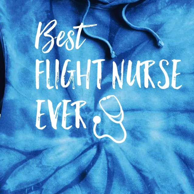 Best Flight Nurse Ever National Nurses Week Gift Tie Dye Hoodie