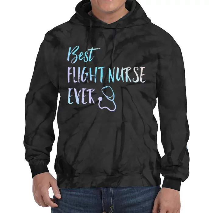 Best Flight Nurse Ever National Nurses Week Tie Dye Hoodie