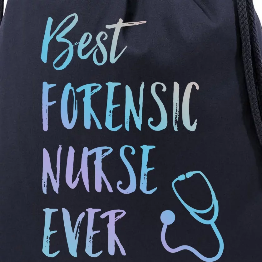 Best Forensic Nurse Ever National Nurses Week Meaningful Gift Drawstring Bag