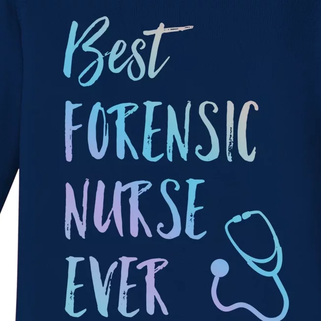 Best Forensic Nurse Ever National Nurses Week Meaningful Gift Baby Long Sleeve Bodysuit