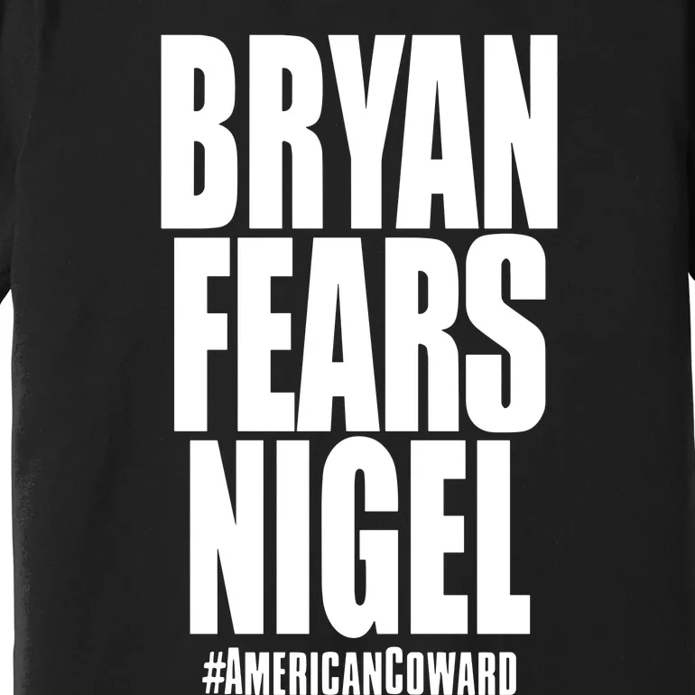 Bryan Fears Nigel Premium T-Shirt