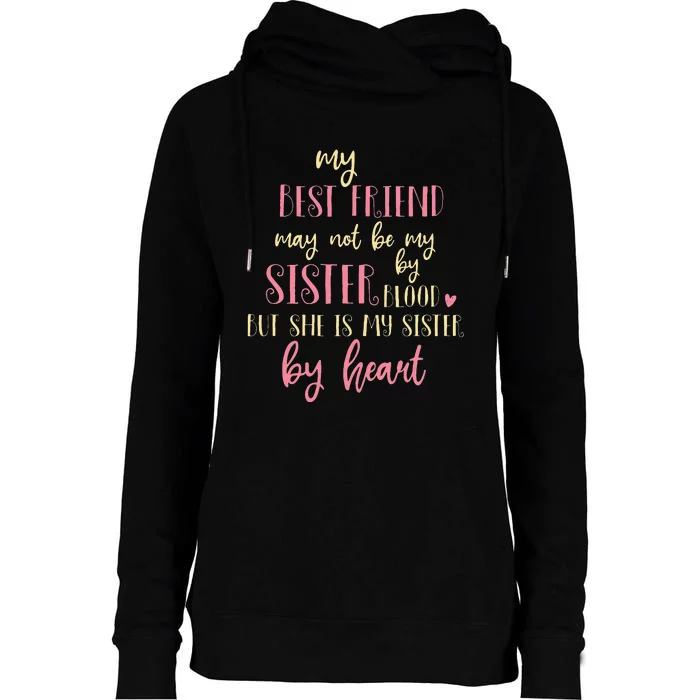 Best Friend Not By Blood But Buy Heart BFF Best Friend Womens Funnel Neck Pullover Hood