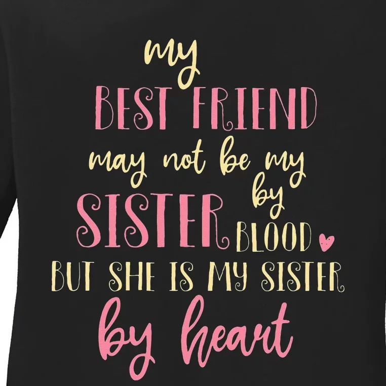 Best Friend Not By Blood But Buy Heart BFF Best Friend Ladies Long Sleeve Shirt