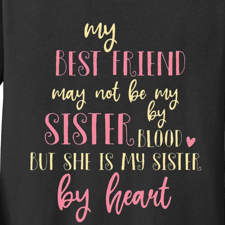 Best Friend Not By Blood But Buy Heart BFF Best Friend Kids Long Sleeve Shirt