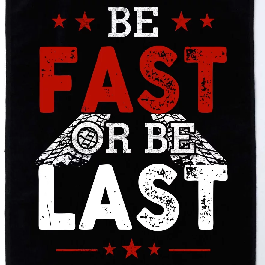 Be Fast Or Last Drag Dirt Racing Race Car Driver Racer Platinum Collection Golf Towel