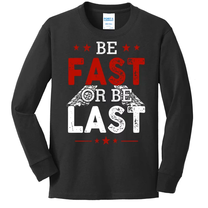 Be Fast Or Last Drag Dirt Racing Race Car Driver Racer Kids Long Sleeve Shirt