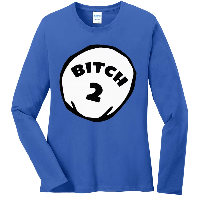 Best Friend Outfits Thing 1 And 2 Bitch 1 And 2 Ladies Long Sleeve Shirt