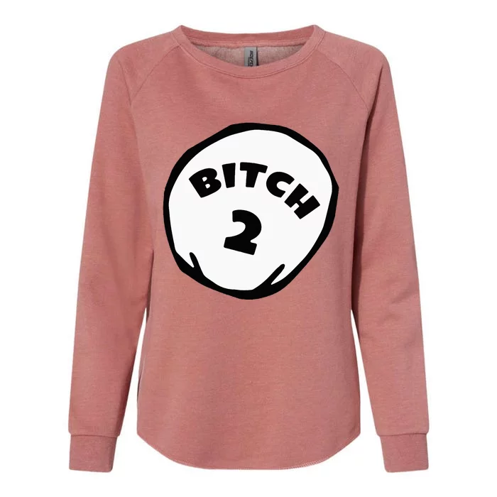 Best Friend Outfits Thing 1 And 2 Bitch 1 And 2 Womens California Wash Sweatshirt