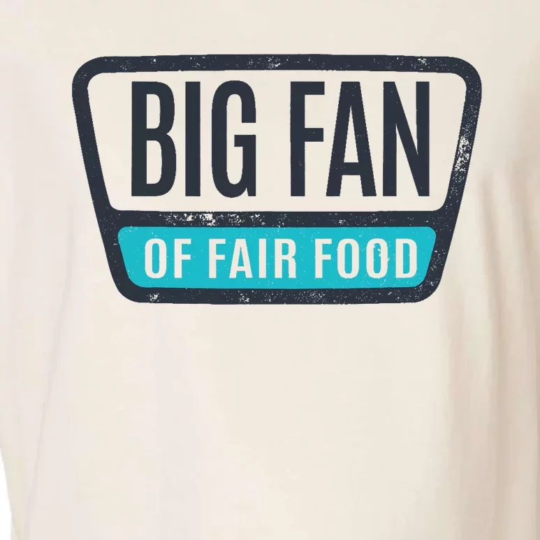 Big Fan Of Fair Food State And County Fair Food Lover Garment-Dyed Women's Muscle Tee