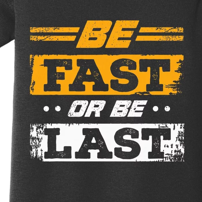 Be Fast Or Be Last Drag Racing Race Drifting Cars Baby Bodysuit