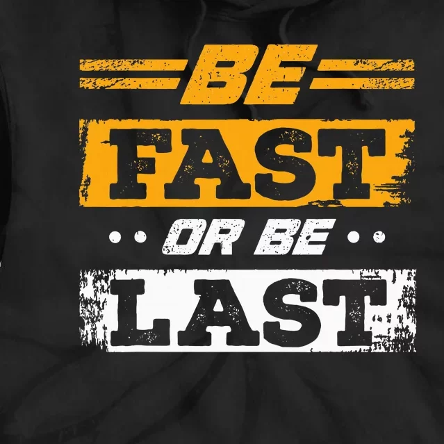 Be Fast Or Be Last Drag Racing Race Drifting Cars Tie Dye Hoodie