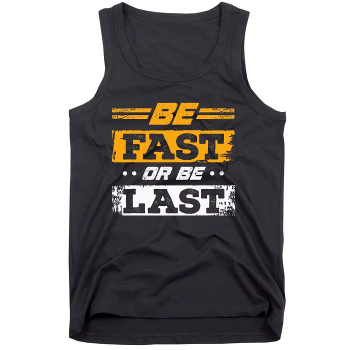 Be Fast Or Be Last Drag Racing Race Drifting Cars Tank Top