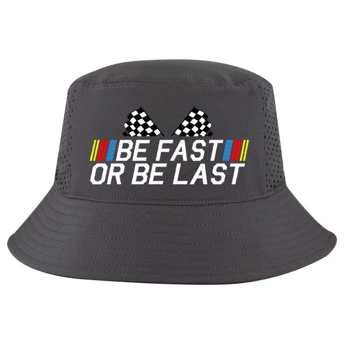 Be Fast Or Be Last Funny Drag Racing Race Car FatherS Day Cool Comfort Performance Bucket Hat