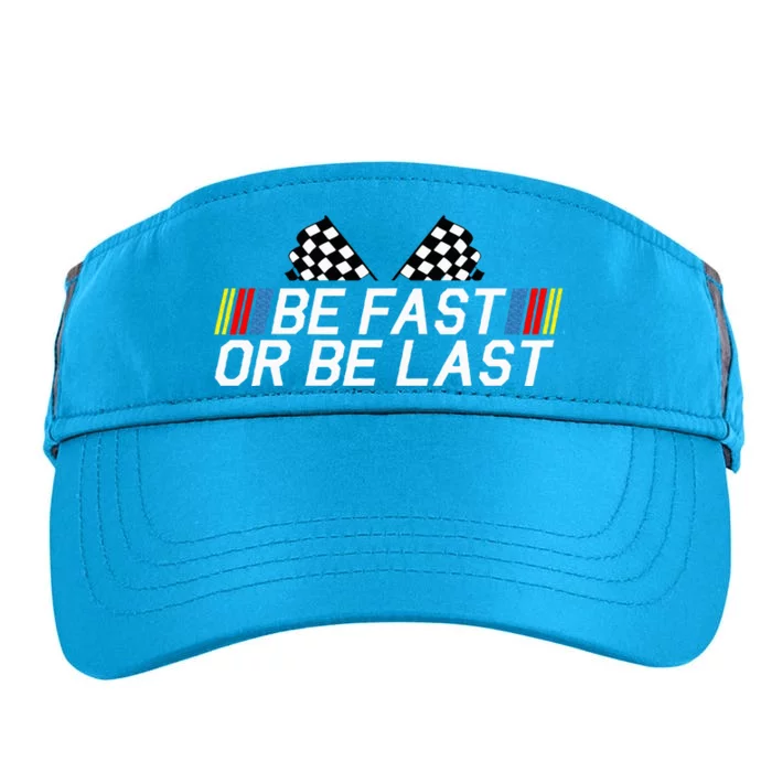 Be Fast Or Be Last Funny Drag Racing Race Car FatherS Day Adult Drive Performance Visor