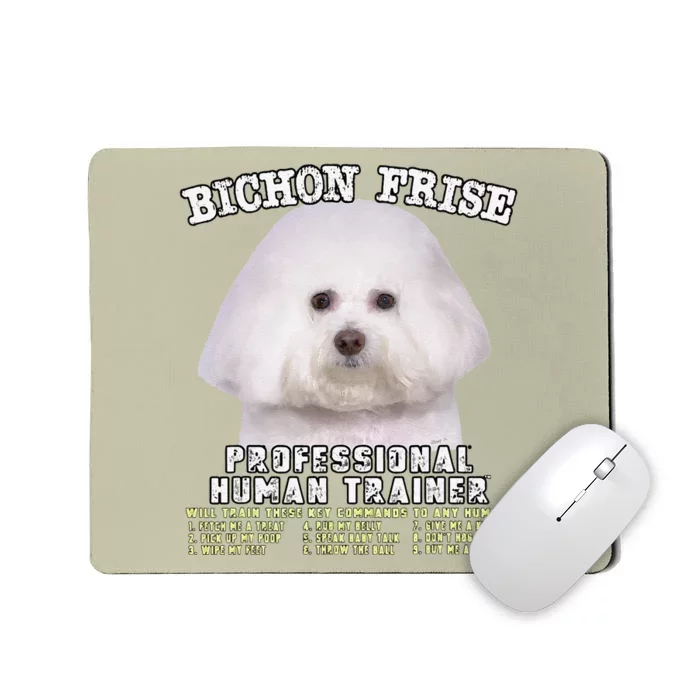 Bichon Frise Professional Human Trainer Cute Dog Mousepad