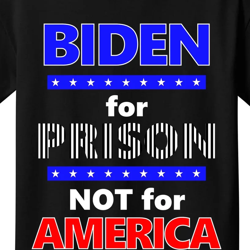 Biden For Prison Not For America Kids T-Shirt