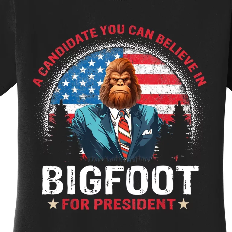 Bigfoot For President Believe Vote Elect Sasquatch Candidate Women's T-Shirt