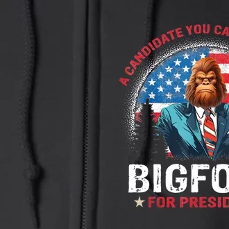 Bigfoot For President Believe Vote Elect Sasquatch Candidate Full Zip Hoodie