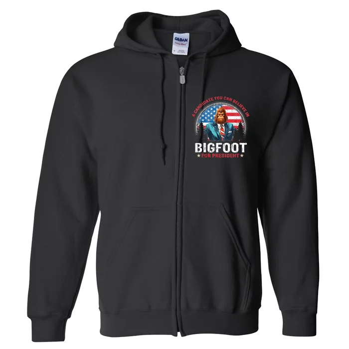 Bigfoot For President Believe Vote Elect Sasquatch Candidate Full Zip Hoodie