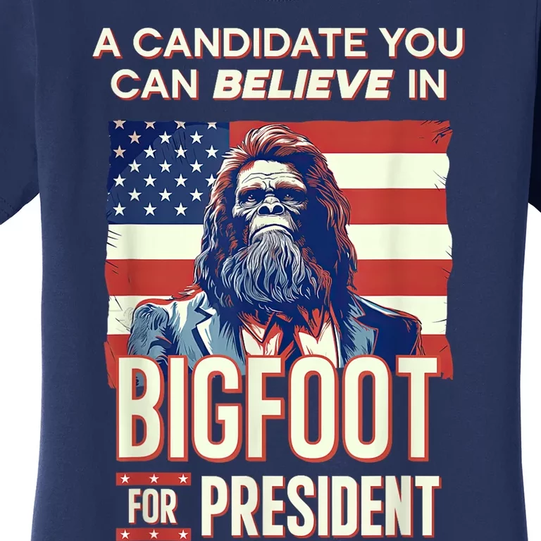 Bigfoot For President Believe Vote Elect Sasquatch Candidate Women's T-Shirt