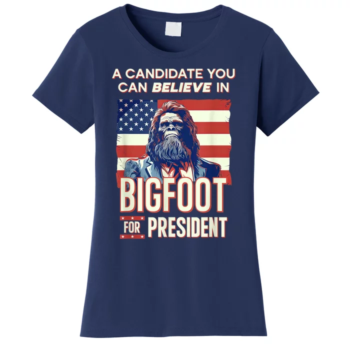 Bigfoot For President Believe Vote Elect Sasquatch Candidate Women's T-Shirt