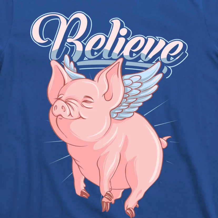 Believe Flying Pig With Wings Animal Motivational Novelty Gift T-Shirt