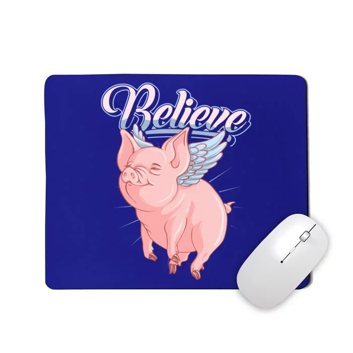 Believe Flying Pig With Wings Animal Motivational Novelty Gift Mousepad