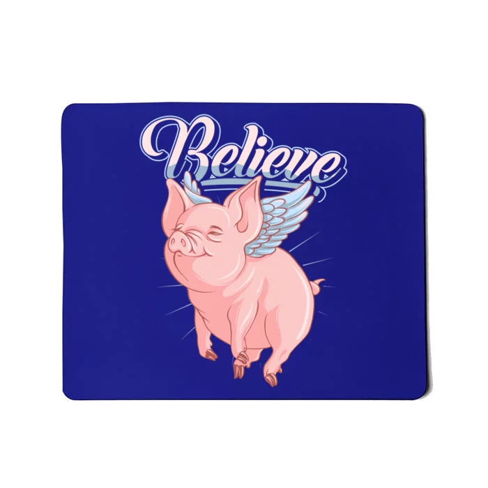 Believe Flying Pig With Wings Animal Motivational Novelty Gift Mousepad