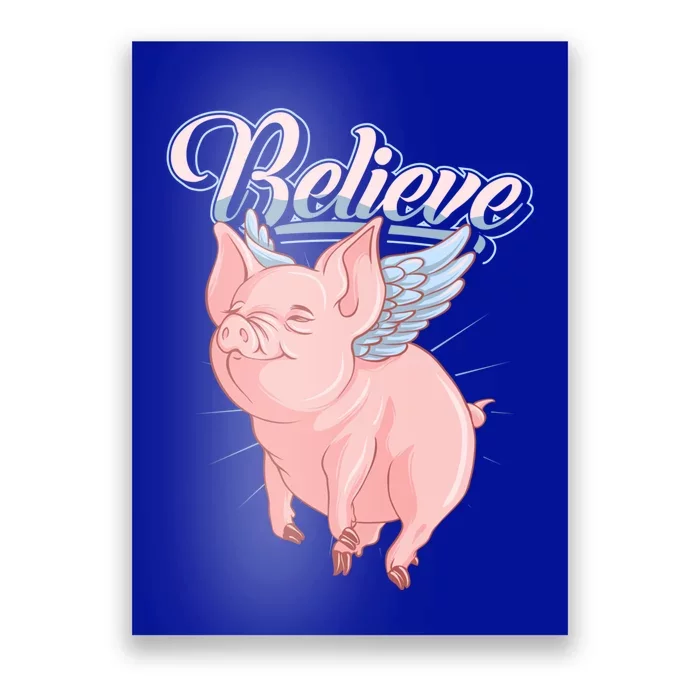 Believe Flying Pig With Wings Animal Motivational Novelty Gift Poster