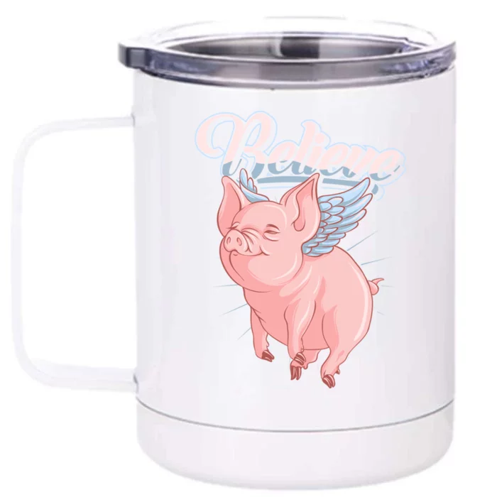 Believe Flying Pig With Wings Animal Motivational Novelty Gift Front & Back 12oz Stainless Steel Tumbler Cup