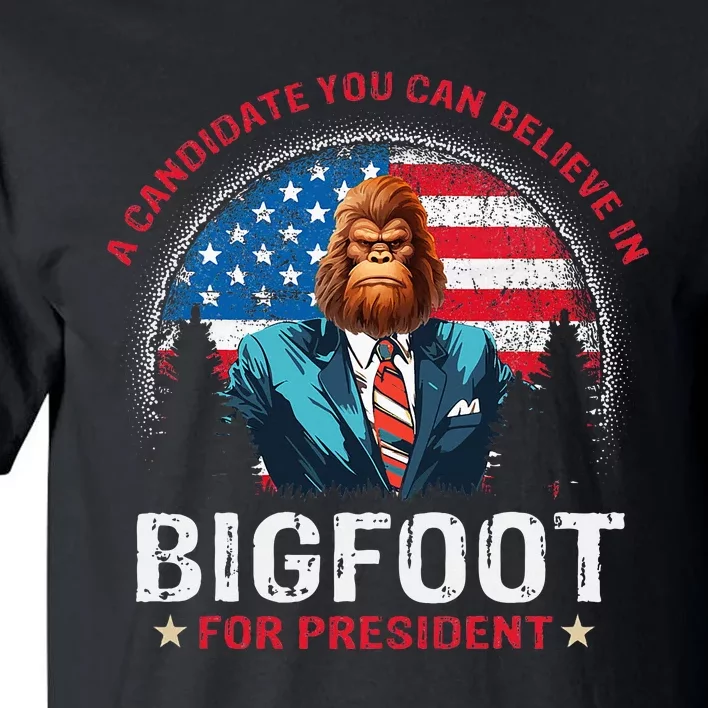 Bigfoot For President Believe Vote Elect Sasquatch Candidate Tall T-Shirt