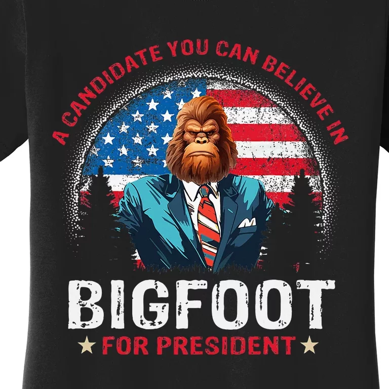 Bigfoot For President Believe Vote Elect Sasquatch Candidate Women's T-Shirt