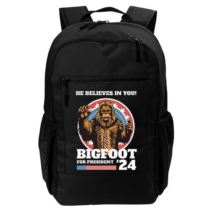 Bigfoot For President 2024 He Believes In You Sasquatch Daily Commute Backpack